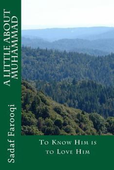 Paperback A Little About Muhammad: To Know Him is to Love Him Book