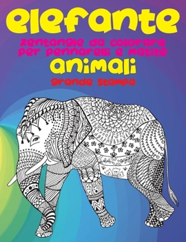 Paperback Zentangle da colorare per pennarelli e matite - Grande stampa - Animali - Elefante [Italian] Book