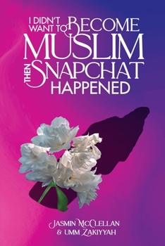 Paperback I Didn't Want To Become Muslim, Then Snapchat Happened Book
