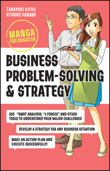 Paperback Business Problem-Solving and Strategy: Manga for Success Book