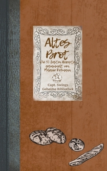 Paperback Altes Brot: Die 50 besten Rezepte [German] Book