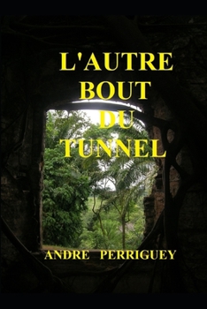 Paperback L'Autre Bout Du Tunnel [French] Book