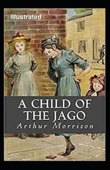 A Child of the Jago Illustrated
