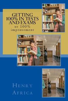 Paperback Getting 100% in Tests and Exams: or 100% improvement Book