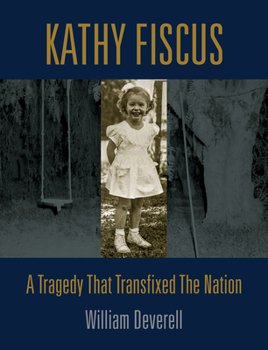 Hardcover Kathy Fiscus: A Tragedy That Transfixed the Nation Book