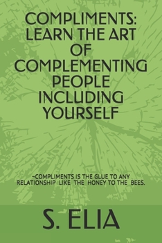 Paperback Compliments: Learn the Art of Complementing People Including Yourself Book