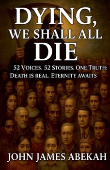Paperback Dying, We Shall All Die Book