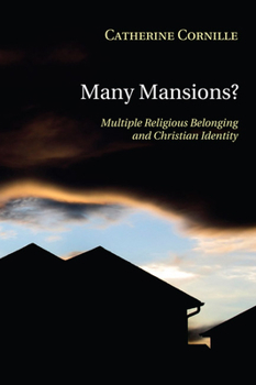 Many Mansions?: Multiple Religious Belonging and Christian Identity (Faith Meets Faith Series)