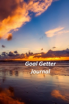 Goal Getter Journal: A Goal Tracker Journal