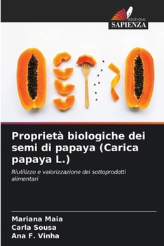 Paperback Proprietà biologiche dei semi di papaya (Carica papaya L.) [Italian] Book