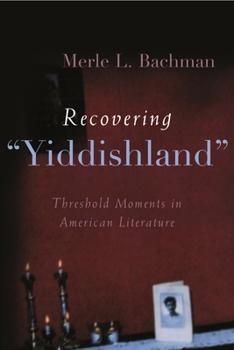 Hardcover Recovering Yiddishland: Threshold Moments in American Literature Book