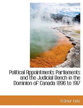 Political Appointments Parliaments and the Judicial Bench in the Dominion of Canada 1896 To 1917