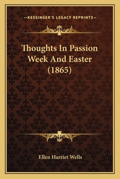 Paperback Thoughts In Passion Week And Easter (1865) Book