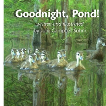 Paperback Goodnight, Pond!: Learning about Nature Book