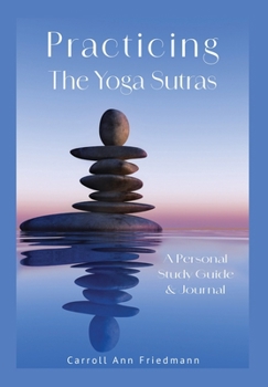 Paperback Practicing the Yoga Sutras: A Personal Study Guide & Journal Book