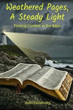 Paperback Weathered Pages, A Steady Light: Finding Comfort in the Bible Book