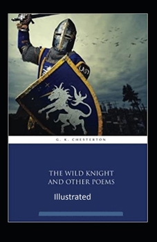 "The Wild Knight And Other Poems Illustrated"