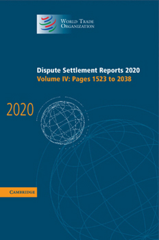Hardcover Dispute Settlement Reports 2020: Volume 4, Pages 1523 to 2038 Book