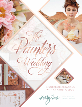 Paperback The Painter's Wedding: Inspired Celebrations with an Artistic Edge Book
