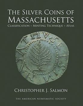 Hardcover Silver Coins of Massachusetts: Classification, Minting Technique, Atlas Book