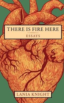 Paperback There Is Fire Here: Essays Book