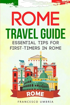 Paperback Rome Travel Guide: Essential Tips for First-Timers in Rome Book