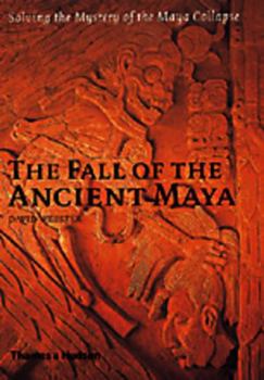 Hardcover The Fall of the Ancient Maya: Solving the Mystery of the Maya Collapse Book