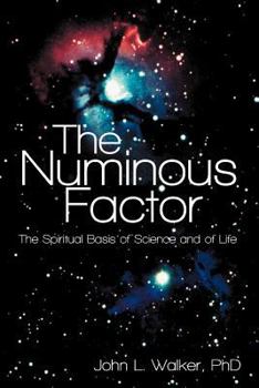 Paperback The Numinous Factor: The Spiritual Basis of Science and of Life Book
