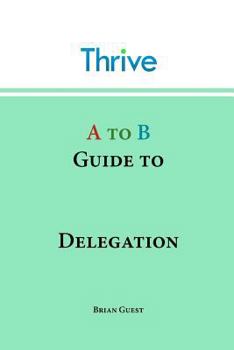 Paperback A to B Guide to Delegation Book