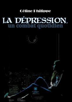 Paperback La dépression, un combat au quotidien [French] Book