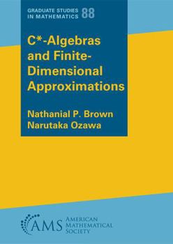 Paperback $ extrm {C}^*$-Algebras and Finite-Dimensional Approximations (Graduate Studies in Mathematics) Book