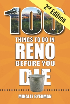 Paperback 100 Things to Do in Reno Before You Die, 2nd Edition Book