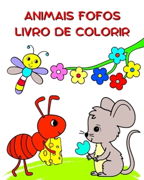 Animais Fofos Livro de Colorir: Ilustrações de natureza e animais para colorir para crianças a partir de 3 anos