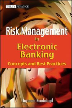 Hardcover Risk Management in Electronic Banking: Concepts and Best Practices (Wiley Finance) Book