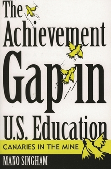 Paperback Achievement Gap in U.S. Education: Canaries in the Mine Book