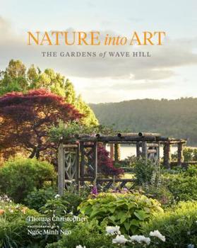 Hardcover Nature Into Art: The Gardens of Wave Hill Book