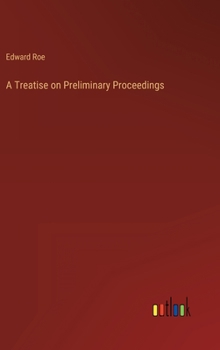 Hardcover A Treatise on Preliminary Proceedings Book