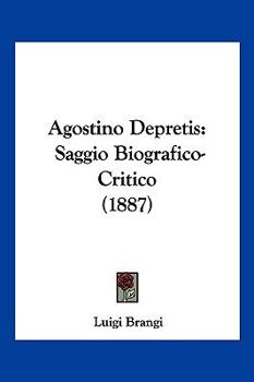 Agostino Depretis: Saggio Biografico-Critico (1887)