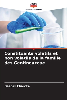 Paperback Constituants volatils et non volatils de la famille des Gentineaceae [French] Book