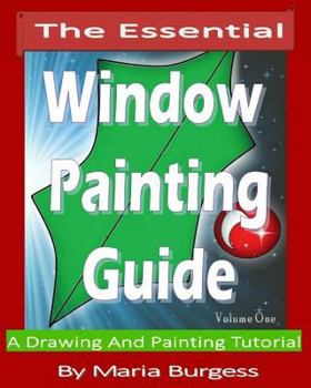 Paperback The Essential Window Painting Guide: A Drawing And Painting Tutorial Book
