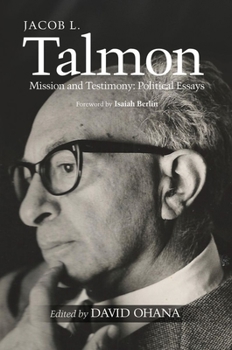 Paperback Jacob L. Talmon: Mission and Testimony -- Political Essays Book