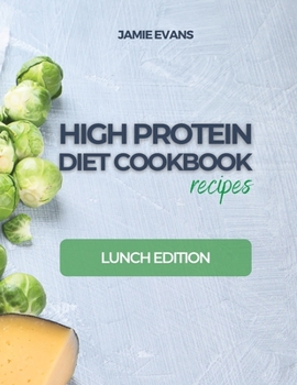 Paperback HIGH PROTEIN DIET COOKBOOK recipes: Lunch Edition Book