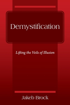 Paperback Demystification: Lifting the Veils of Illusion Book