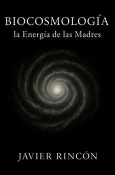 Paperback Biocosmología: la Energía de las Madres [Spanish] Book