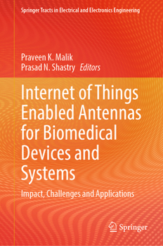 Hardcover Internet of Things Enabled Antennas for Biomedical Devices and Systems: Impact, Challenges and Applications Book