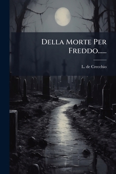 Paperback Della Morte Per Freddo...... [Italian] Book