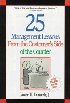 Paperback 25 Management Lessons from the Customer's Side of the Counter Book