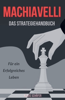 Paperback Machiavel: Das Strategiehandbuch für ein erfolgreiches Leben [German] Book