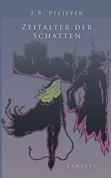 Paperback Zeitalter der Schatten: Licht- und Schattenwelten Band I Kataklysmus - die Geburt des Januskinds [German] Book