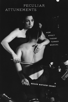 Paperback Peculiar Attunements: How Affect Theory Turned Musical Book